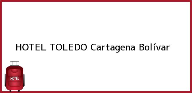 Teléfono, Dirección y otros datos de contacto para HOTEL TOLEDO, Cartagena, Bolívar, Colombia