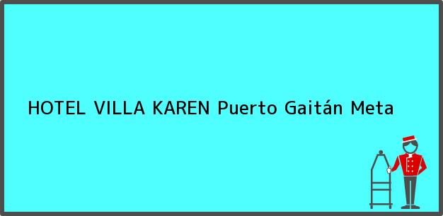 Teléfono, Dirección y otros datos de contacto para HOTEL VILLA KAREN, Puerto Gaitán, Meta, Colombia