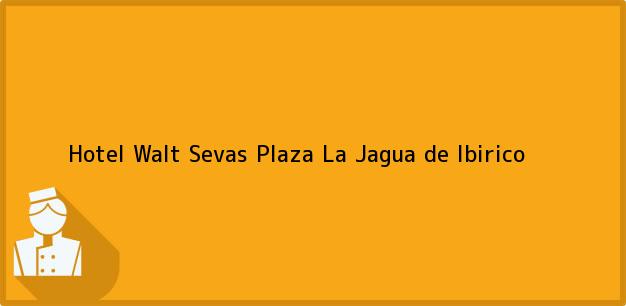Teléfono, Dirección y otros datos de contacto para Hotel Walt Sevas Plaza, La Jagua de Ibirico, , Colombia