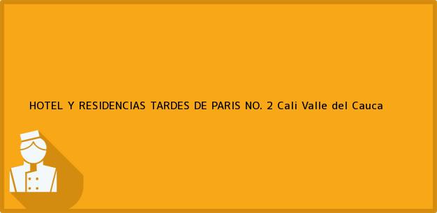 Teléfono, Dirección y otros datos de contacto para HOTEL Y RESIDENCIAS TARDES DE PARIS NO. 2, Cali, Valle del Cauca, Colombia
