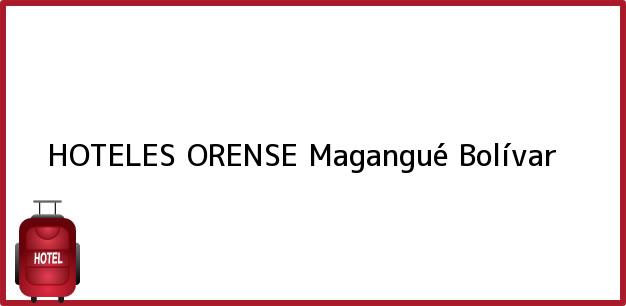 ver datos de contacto para hoteles orense, magangué, bolívar, colombia Teléfono, Dirección y otros datos de contacto para HOTELES ORENSE, Magangué, Bolívar, Colombia
