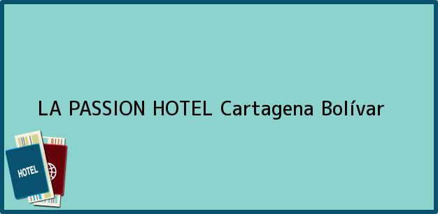 Teléfono, Dirección y otros datos de contacto para LA PASSION HOTEL, Cartagena, Bolívar, Colombia