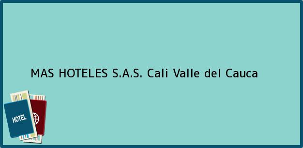 Teléfono, Dirección y otros datos de contacto para MAS HOTELES S.A.S., Cali, Valle del Cauca, Colombia