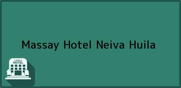 Teléfono, Dirección y otros datos de contacto para Massay Hotel, Neiva, Huila, Colombia