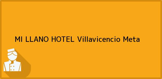 Teléfono, Dirección y otros datos de contacto para MI LLANO HOTEL, Villavicencio, Meta, Colombia