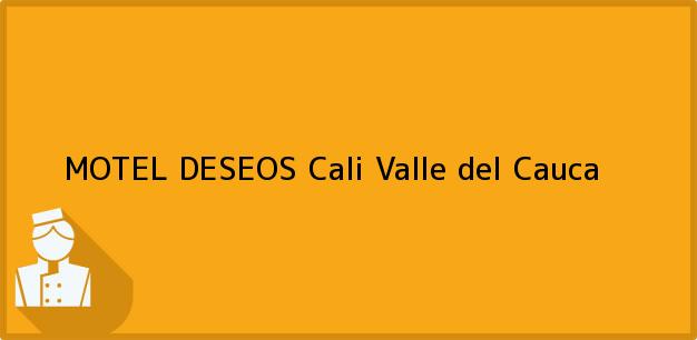 Teléfono, Dirección y otros datos de contacto para MOTEL DESEOS, Cali, Valle del Cauca, Colombia