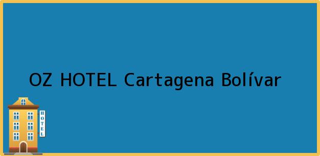 Teléfono, Dirección y otros datos de contacto para OZ HOTEL, Cartagena, Bolívar, Colombia