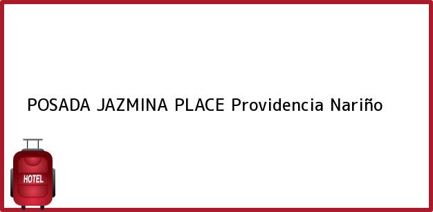 Teléfono, Dirección y otros datos de contacto para POSADA JAZMINA PLACE, Providencia, Nariño, Colombia