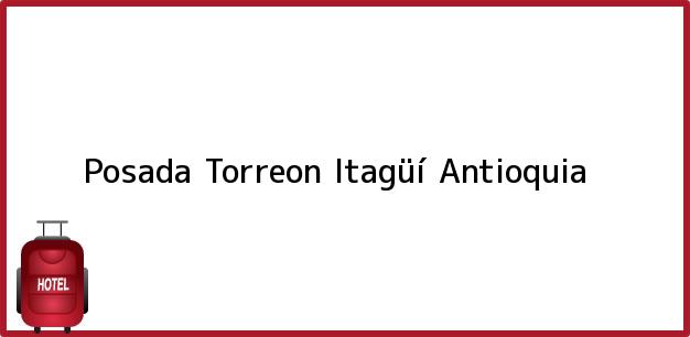 Teléfono, Dirección y otros datos de contacto para Posada Torreon, Itagüí, Antioquia, Colombia
