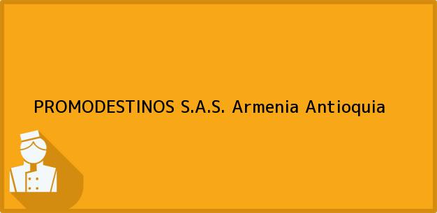 Teléfono, Dirección y otros datos de contacto para PROMODESTINOS S.A.S., Armenia, Antioquia, Colombia