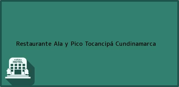 Teléfono, Dirección y otros datos de contacto para Restaurante Ala y Pico, Tocancipá, Cundinamarca, Colombia