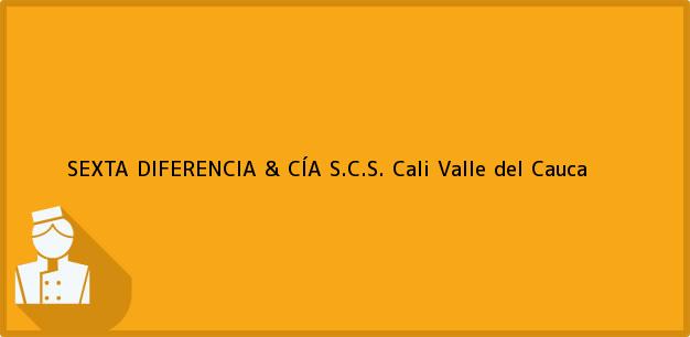 Teléfono, Dirección y otros datos de contacto para SEXTA DIFERENCIA & CÍA S.C.S., Cali, Valle del Cauca, Colombia