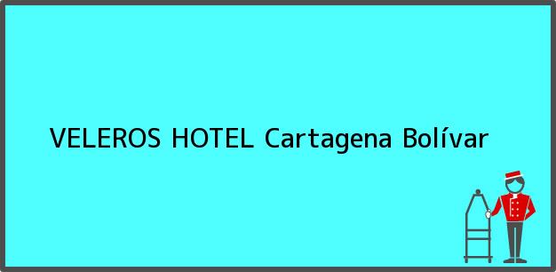 Teléfono, Dirección y otros datos de contacto para VELEROS HOTEL, Cartagena, Bolívar, Colombia