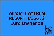 ACASA FAMIREAL RESORT Bogotá Cundinamarca