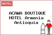 ACAWA BOUTIQUE HOTEL Armenia Antioquia