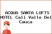 ACQUA SANTA LOFTS HOTEL Cali Valle Del Cauca