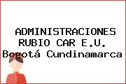 ADMINISTRACIONES RUBIO CAR E.U. Bogotá Cundinamarca