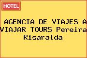 AGENCIA DE VIAJES A VIAJAR TOURS Pereira Risaralda