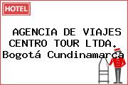 AGENCIA DE VIAJES CENTRO TOUR LTDA. Bogotá Cundinamarca