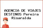 AGENCIA DE VIAJES DESTINOS Pereira Risaralda