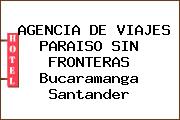 AGENCIA DE VIAJES PARAISO SIN FRONTERAS Bucaramanga Santander