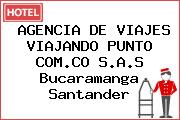 AGENCIA DE VIAJES VIAJANDO PUNTO COM.CO S.A.S Bucaramanga Santander