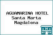 AGUAMARINA HOTEL Santa Marta Magdalena