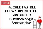ALCALDIAS DEL DEPARTAMENTO DE SANTANDER Bucaramanga Santander
