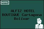 ALFIZ HOTEL BOUTIQUE Cartagena Bolívar