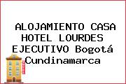 ALOJAMIENTO CASA HOTEL LOURDES EJECUTIVO Bogotá Cundinamarca