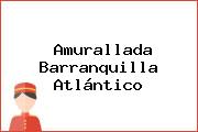 Amurallada Barranquilla Atlántico