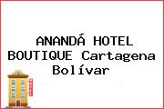 ANANDÁ HOTEL BOUTIQUE Cartagena Bolívar