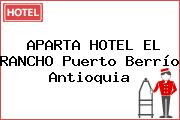 Ver aparta hotel el rancho puerto berrio antioquia APARTA HOTEL EL RANCHO Puerto Berrío Antioquia