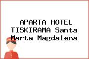 APARTA HOTEL TISKIRAMA Santa Marta Magdalena