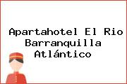Apartahotel El Rio Barranquilla Atlántico