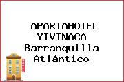 APARTAHOTEL YIVINACA Barranquilla Atlántico