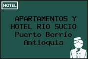 APARTAMENTOS Y HOTEL RIO SUCIO Puerto Berrío Antioquia