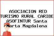 ASOCIACION RED TURISMO RURAL CARIBE ASOFINTUR Santa Marta Magdalena