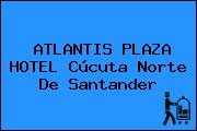 ATLANTIS PLAZA HOTEL Cúcuta Norte De Santander