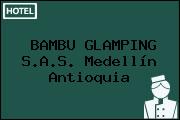 BAMBU GLAMPING S.A.S. Medellín Antioquia