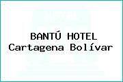 BANTÚ HOTEL Cartagena Bolívar