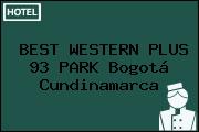 BEST WESTERN PLUS 93 PARK Bogotá Cundinamarca