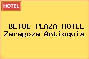 BETUE PLAZA HOTEL Zaragoza Antioquia