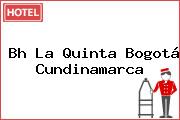 Bh La Quinta Bogotá Cundinamarca