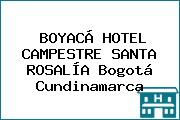 BOYACÁ HOTEL CAMPESTRE SANTA ROSALÍA Bogotá Cundinamarca