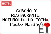 CABAÑA Y RESTAURANTE NATURALIA LA COCHA Pasto Nariño