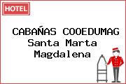 CABAÑAS COOEDUMAG Santa Marta Magdalena
