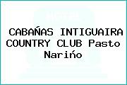 CABAÑAS INTIGUAIRA COUNTRY CLUB Pasto Nariño