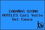 CABAÑAS OZONO HOTELES Cali Valle Del Cauca