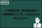 CAMACHO BERMºDEZ SANDRELLYS Fonseca Guajira